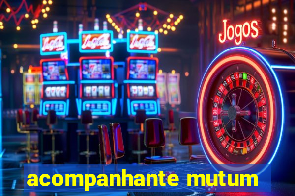 acompanhante mutum